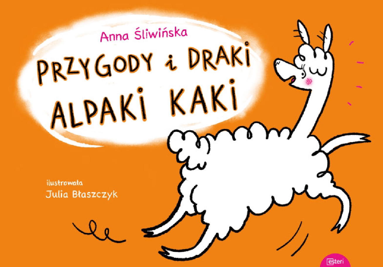 Anna Śliwińska - Przygody i draki alpaki Kaki (okładka)