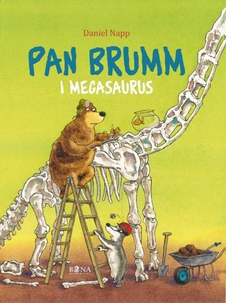 Daniel Napp - Pan Brumm i Megasaurus [Wydawnictwo Bona]